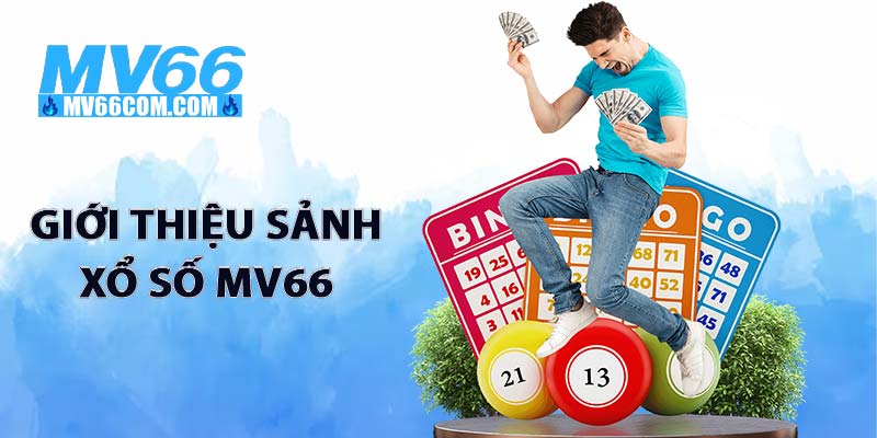 Xổ Số MV66 – Nền Tảng Dự Đoán Kết Quả Nhanh, 1 Ăn 99.9 3 Giới thiệu sảnh xổ số MV66